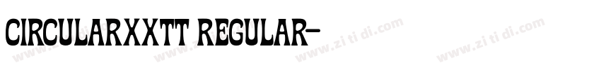 CircularXXTT Regular字体转换 CircularXXTT Regular字体转换